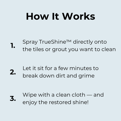 TrueShine™ – Tile & Grout Cleaner for Deep, Powerful & Streak-Free Cleanliness [1 + 1 Free]